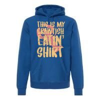 This Is My Crawfish Eatin Gift Boil Season Gift Premium Hoodie