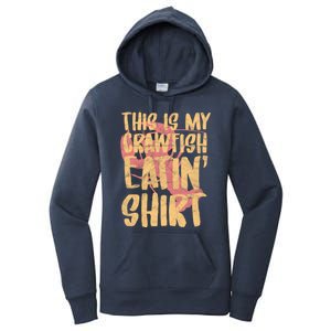 This Is My Crawfish Eatin Gift Boil Season Gift Women's Pullover Hoodie