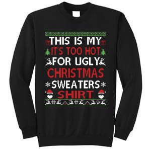 This Is My Its Too Hot For Ugly Christmas Sweaters Xmas Sweatshirt