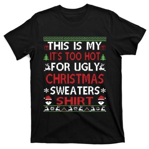 This Is My Its Too Hot For Ugly Christmas Sweaters Xmas T-Shirt