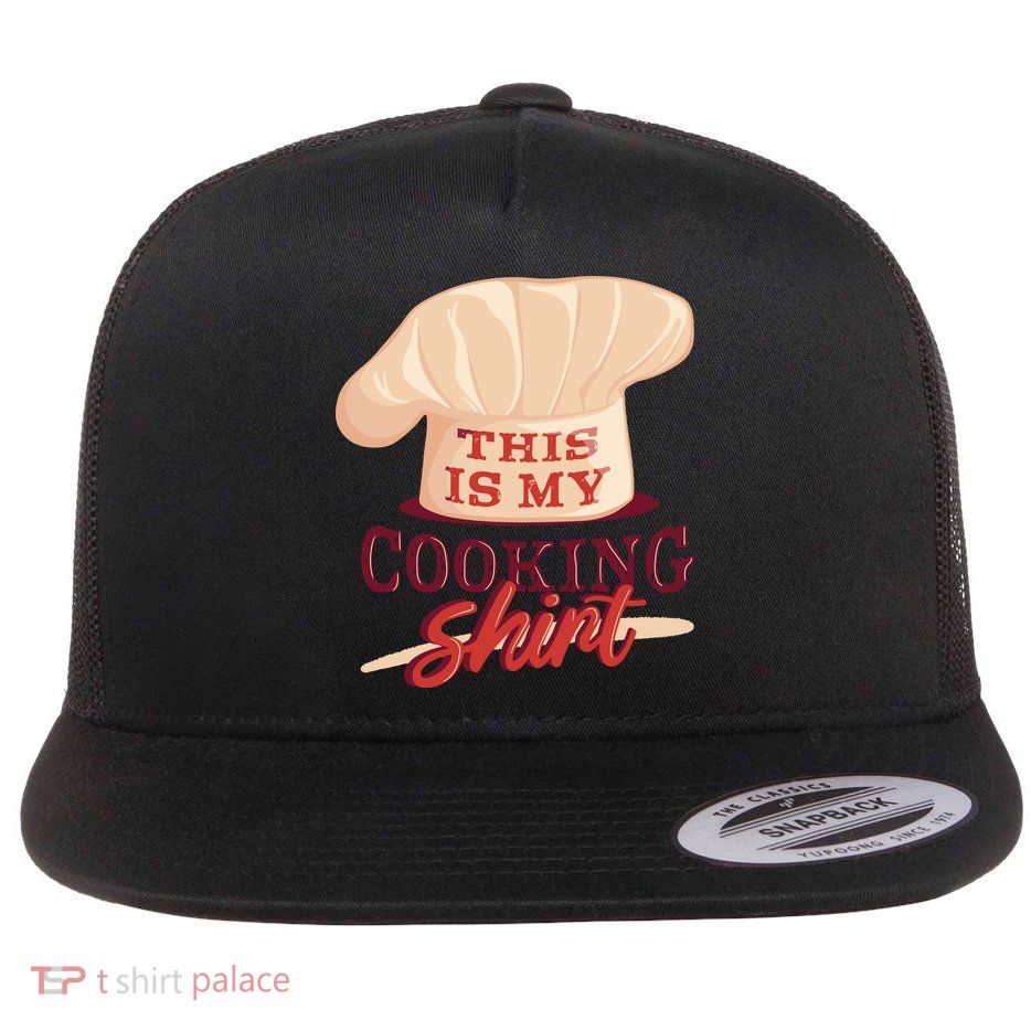 This Is My Cooking Shirt Chef Flat Bill Trucker Hat
