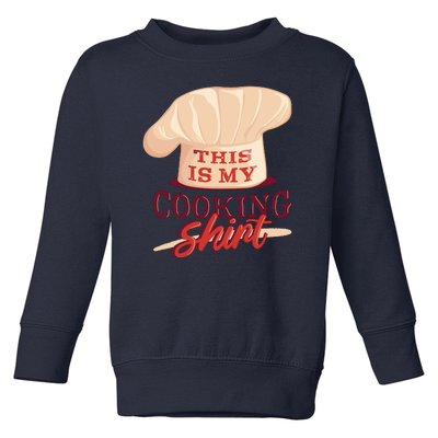 This Is My Cooking Shirt Chef Toddler Sweatshirt