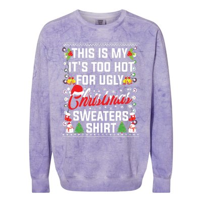 This Is My Its Too Hot For Ugly Christmas Sweaters Colorblast Crewneck Sweatshirt