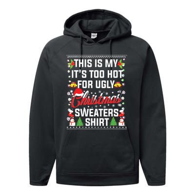 This Is My Its Too Hot For Ugly Christmas Sweaters Performance Fleece Hoodie