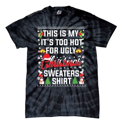 This Is My Its Too Hot For Ugly Christmas Sweaters Tie-Dye T-Shirt