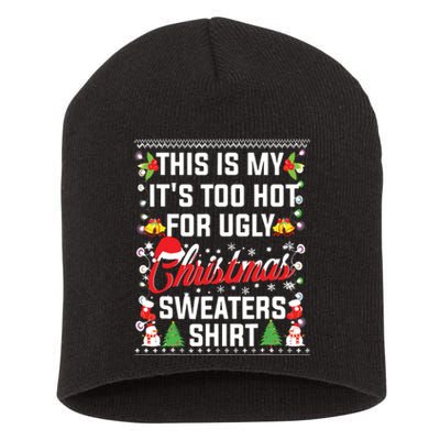 This Is My Its Too Hot For Ugly Christmas Sweaters Short Acrylic Beanie