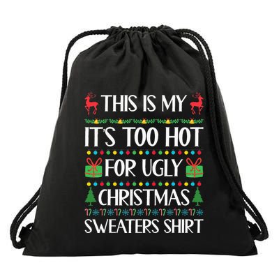This Is My ItS Too Hot For Ugly Sweaters Family Christmas Drawstring Bag