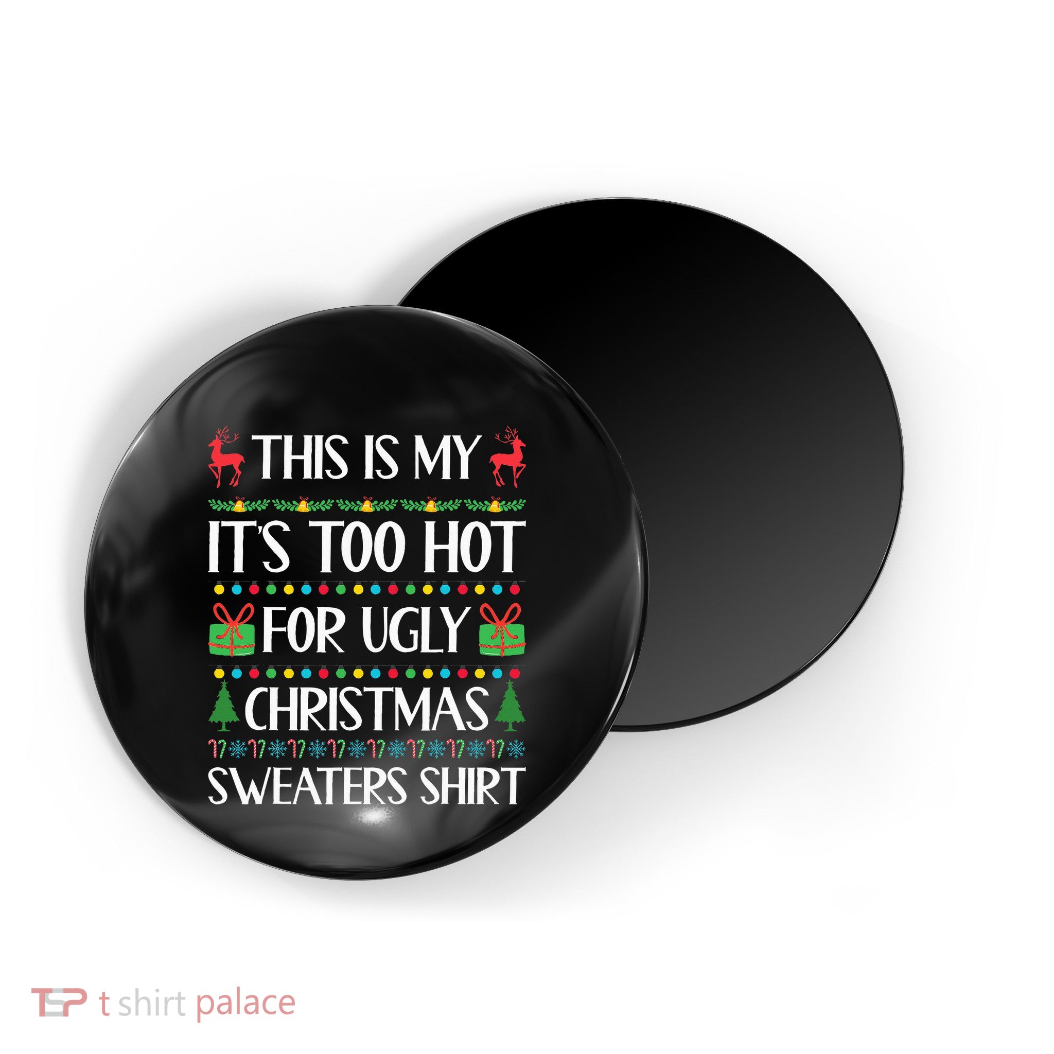 This Is My ItS Too Hot For Ugly Sweaters Family Christmas Magnet