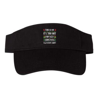 This Is My ItS Too Hot For Ugly Sweaters Family Christmas Visor