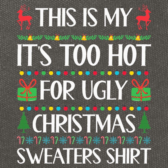 This Is My ItS Too Hot For Ugly Sweaters Family Christmas Cotton Canvas Backpack