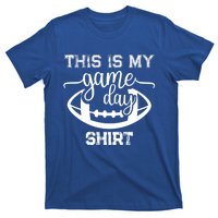 This Is My Game Day Great Gift Football Tops This Is My Game Day Gift T-Shirt