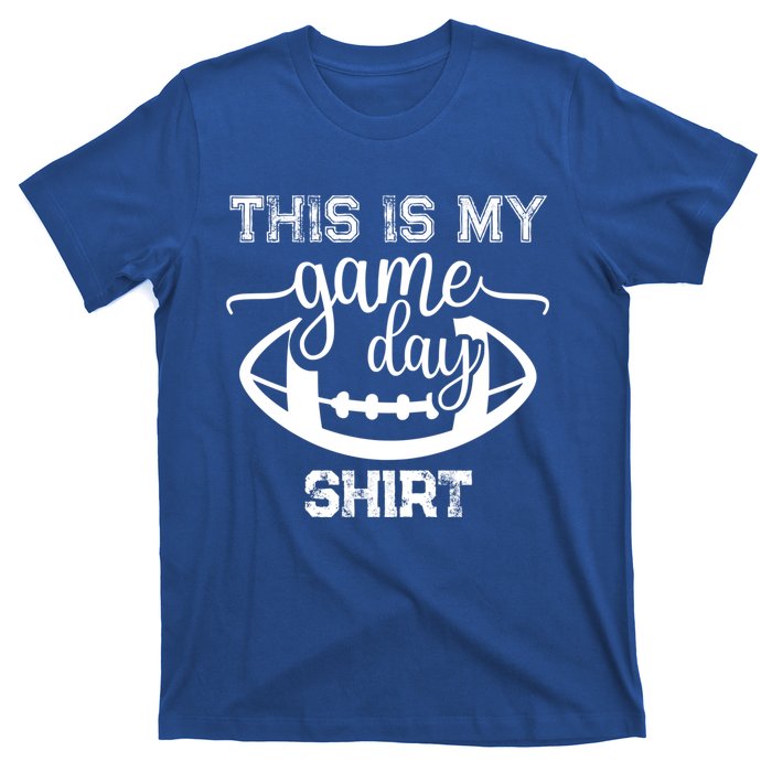 This Is My Game Day Great Gift Football Tops This Is My Game Day Gift T-Shirt