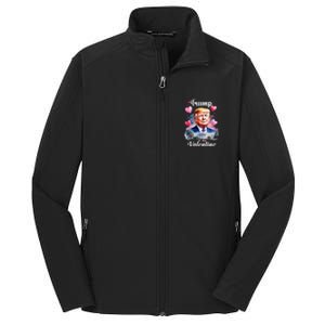 Trump Is My Valentine Funny Patriotic ValentineS Day 2025 Core Soft Shell Jacket