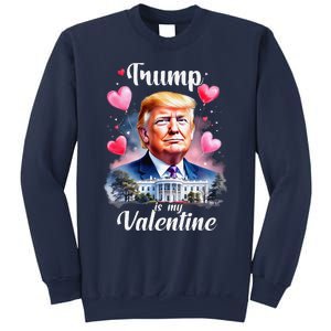 Trump Is My Valentine Funny Patriotic ValentineS Day 2025 Sweatshirt