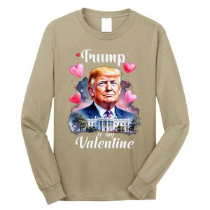 Trump Is My Valentine Funny Patriotic ValentineS Day 2025 Long Sleeve Shirt