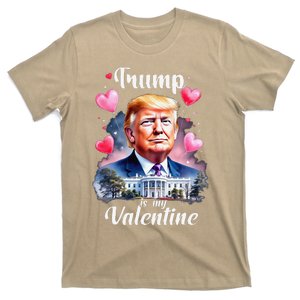 Trump Is My Valentine Funny Patriotic ValentineS Day 2025 T-Shirt