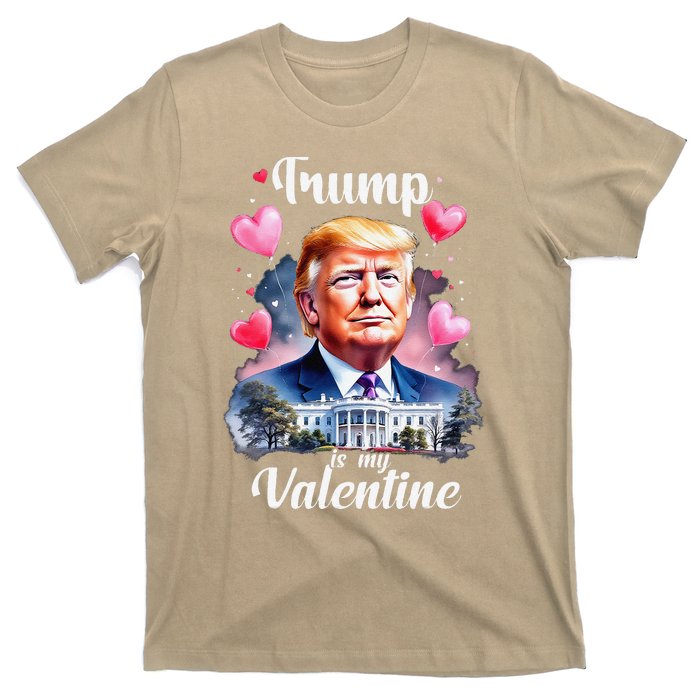 Trump Is My Valentine Funny Patriotic ValentineS Day 2025 T-Shirt