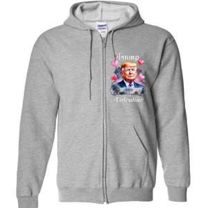 Trump Is My Valentine Funny Patriotic ValentineS Day 2025 Full Zip Hoodie