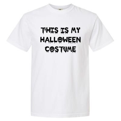 This Is My Halloween Costume Garment-Dyed Heavyweight T-Shirt