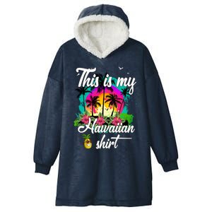 This Is My Hawaiian Funny Gift Luau Aloha Hawaii Beach Pineapple Gift Hooded Wearable Blanket