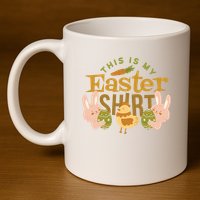 This Is My Easter Shirt 11oz C Handle Ceramic Mug