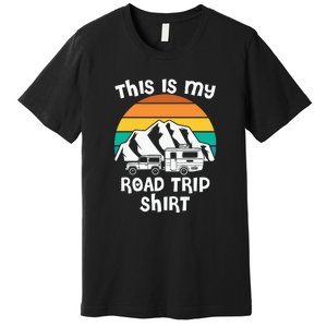 This Is My Road Trip RV Camping Gift Premium T-Shirt