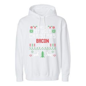 This Is My Ugly Christmas Bacon Sweater Great Gift Garment-Dyed Fleece Hoodie