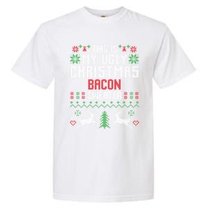 This Is My Ugly Christmas Bacon Sweater Great Gift Garment-Dyed Heavyweight T-Shirt