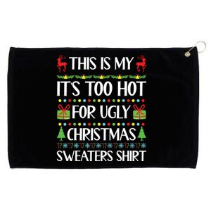 This Is My Its Too Hot For Ugly Christmas Sweaters Grommeted Golf Towel