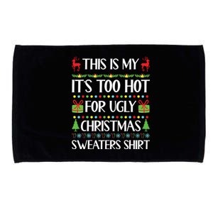 This Is My Its Too Hot For Ugly Christmas Sweaters Microfiber Hand Towel