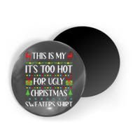 This Is My Its Too Hot For Ugly Christmas Sweaters Magnet