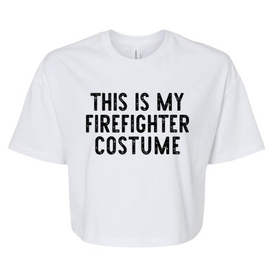 This Is My Firefighter Halloween Costume Easy Lazy Fire Cute Gift Bella+Canvas Jersey Crop Tee