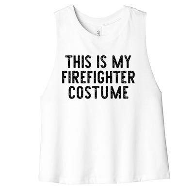 This Is My Firefighter Halloween Costume Easy Lazy Fire Cute Gift Women's Racerback Cropped Tank