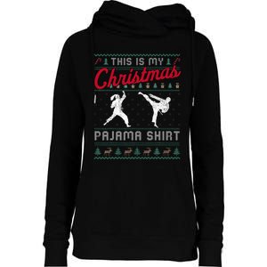 This Is My Christmas Pajama Taekwondo Ugly Funny Womens Funnel Neck Pullover Hood