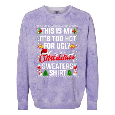 This Is My Its Too Hot For Ugly Christmas Sweaters Shirt Colorblast Crewneck Sweatshirt