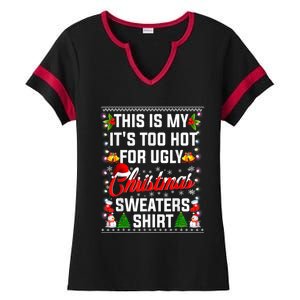 This Is My Its Too Hot For Ugly Christmas Sweaters Shirt Ladies Halftime Notch Neck Tee