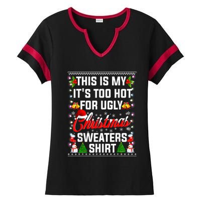 This Is My Its Too Hot For Ugly Christmas Sweaters Shirt Ladies Halftime Notch Neck Tee