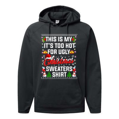 This Is My Its Too Hot For Ugly Christmas Sweaters Shirt Performance Fleece Hoodie