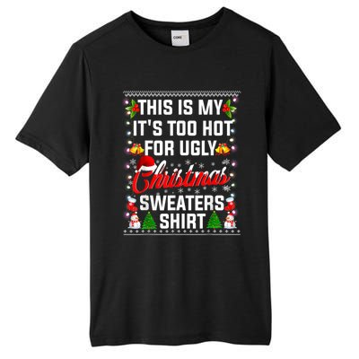 This Is My Its Too Hot For Ugly Christmas Sweaters Shirt Tall Fusion ChromaSoft Performance T-Shirt