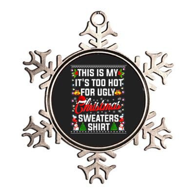 This Is My Its Too Hot For Ugly Christmas Sweaters Shirt Metallic Star Ornament