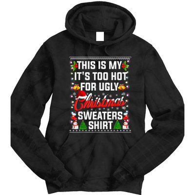 This Is My Its Too Hot For Ugly Christmas Sweaters Shirt Tie Dye Hoodie