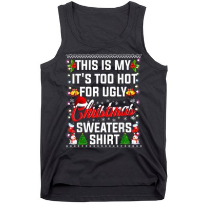 This Is My Its Too Hot For Ugly Christmas Sweaters Shirt Tank Top