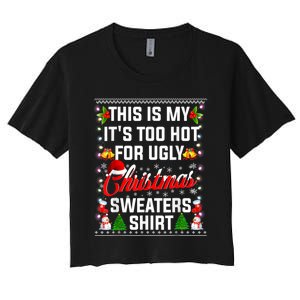 This Is My Its Too Hot For Ugly Christmas Sweaters Shirt Women's Crop Top Tee