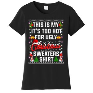 This Is My Its Too Hot For Ugly Christmas Sweaters Shirt Women's T-Shirt