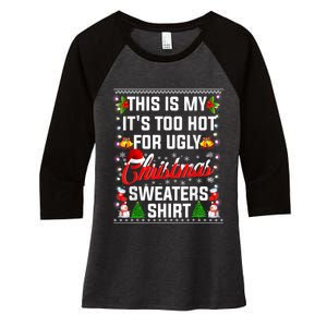 This Is My Its Too Hot For Ugly Christmas Sweaters Shirt Women's Tri-Blend 3/4-Sleeve Raglan Shirt