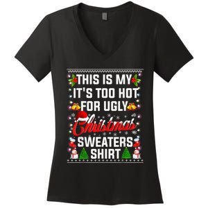 This Is My Its Too Hot For Ugly Christmas Sweaters Shirt Women's V-Neck T-Shirt