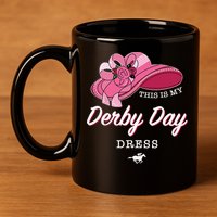 This is my Derby Day Dress Horse Racing Funny Derby Day 11oz C Handle Ceramic Mug