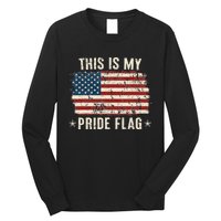 This Is My Pride Flag Usa American 4th Of July Patriotic Long Sleeve Shirt