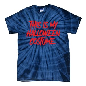 This Is My Halloween Costume Tie-Dye T-Shirt