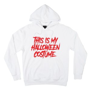 This Is My Halloween Costume Hoodie